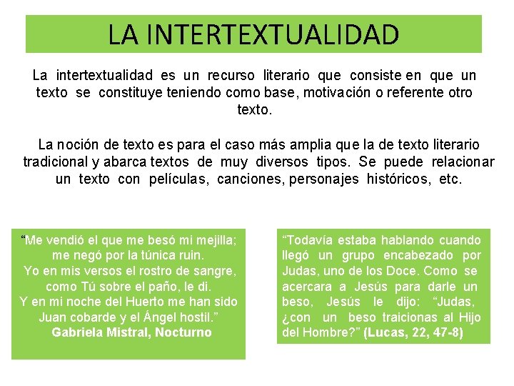 LA INTERTEXTUALIDAD La intertextualidad es un recurso literario que consiste en que un texto