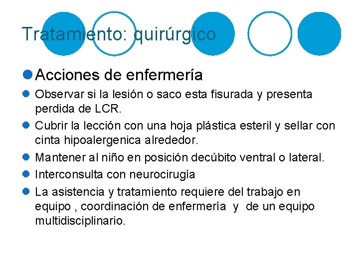 Tratamiento: quirúrgico l Acciones de enfermería l Observar si la lesión o saco esta