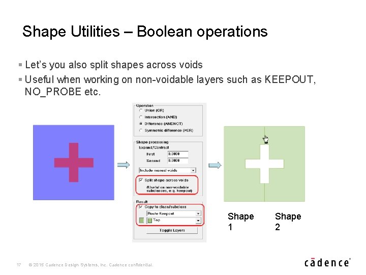 Shape Utilities – Boolean operations § Let’s you also split shapes across voids §