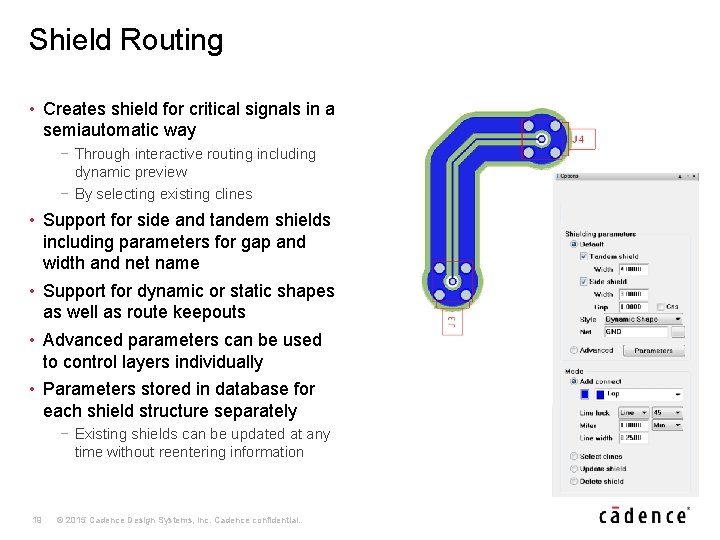 Shield Routing • Creates shield for critical signals in a semiautomatic way − Through