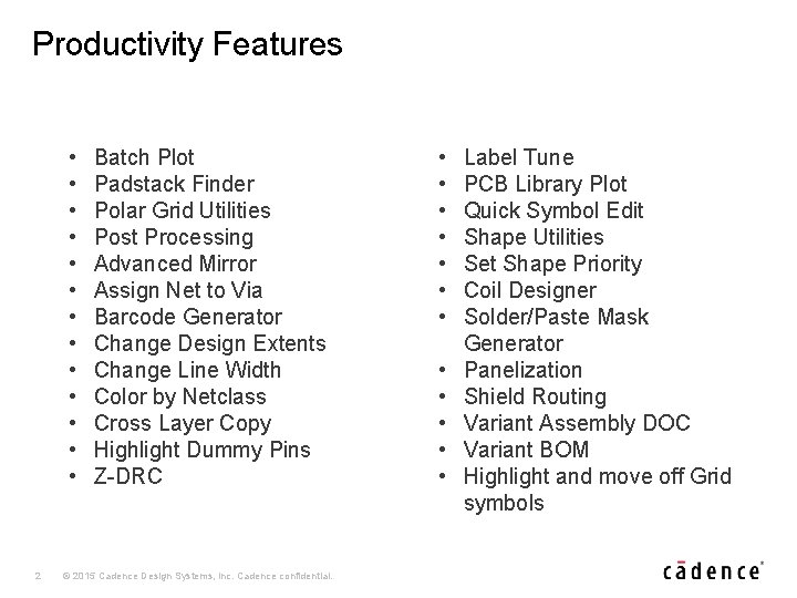 Productivity Features • • • • 2 Batch Plot Padstack Finder Polar Grid Utilities
