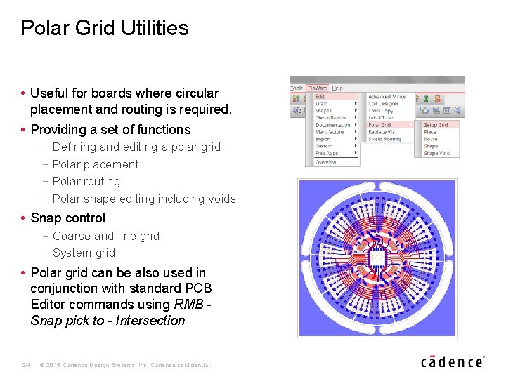 Polar Grid Utilities • Useful for boards where circular placement and routing is required.