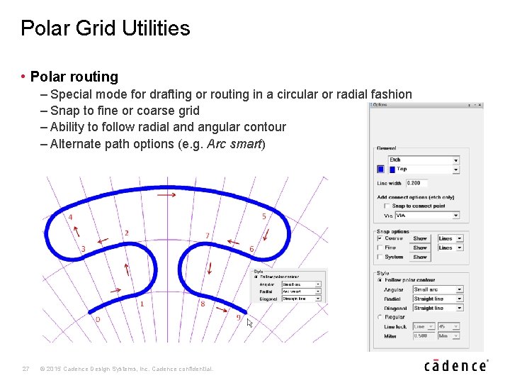 Polar Grid Utilities • Polar routing – Special mode for drafting or routing in