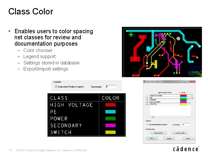 Class Color • Enables users to color spacing net classes for review and documentation