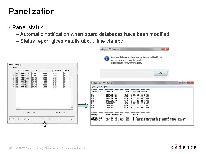 Panelization • Panel status – Automatic notification when board databases have been modified –