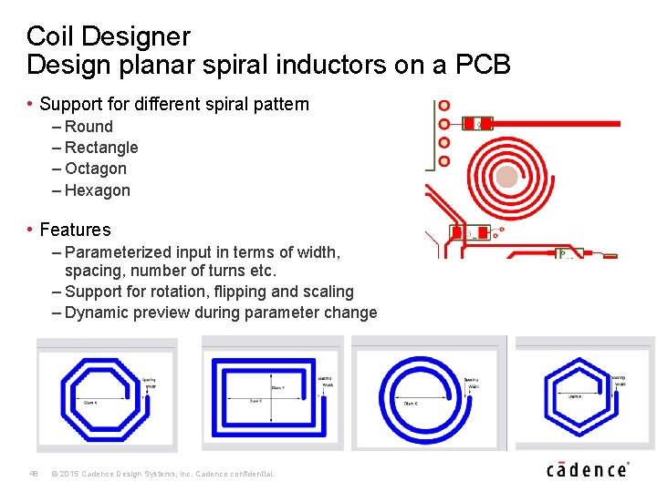Coil Designer Design planar spiral inductors on a PCB • Support for different spiral