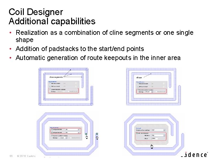 Coil Designer Additional capabilities • Realization as a combination of cline segments or one