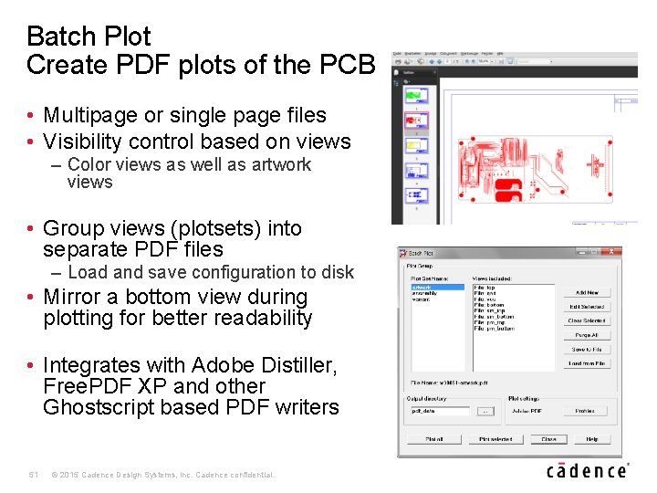 Batch Plot Create PDF plots of the PCB • Multipage or single page files