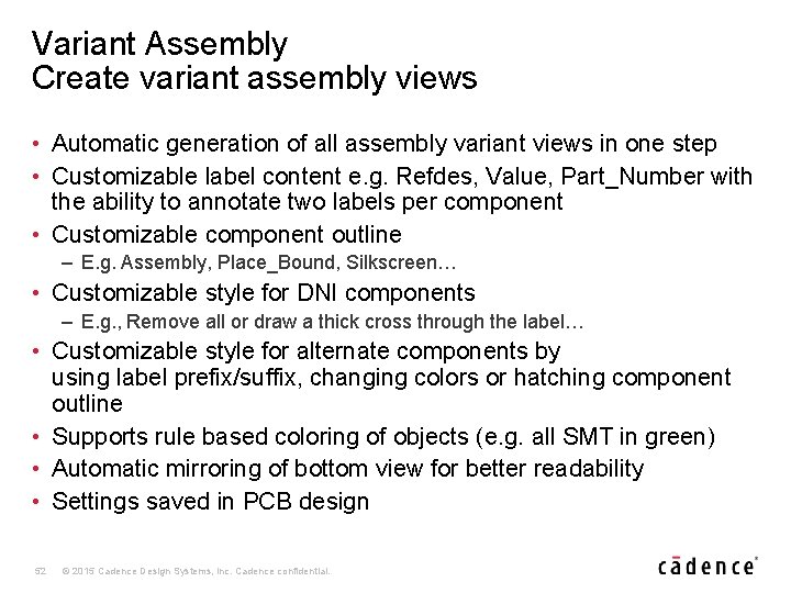 Variant Assembly Create variant assembly views • Automatic generation of all assembly variant views