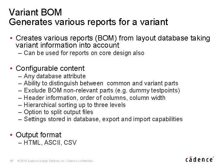 Variant BOM Generates various reports for a variant • Creates various reports (BOM) from