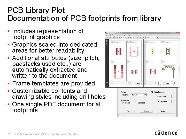 PCB Library Plot Documentation of PCB footprints from library • Includes representation of footprint