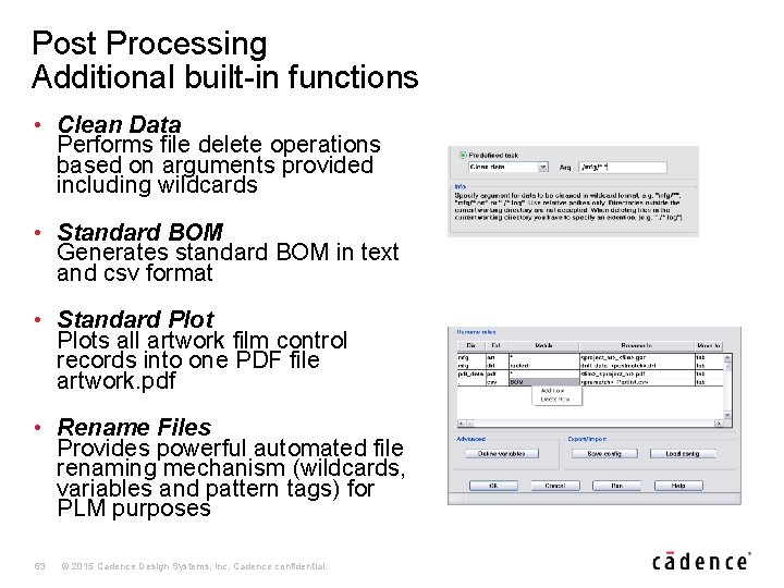 Post Processing Additional built-in functions • Clean Data Performs file delete operations based on