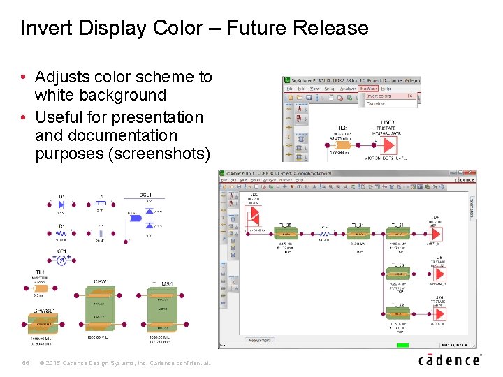 Invert Display Color – Future Release • Adjusts color scheme to white background •