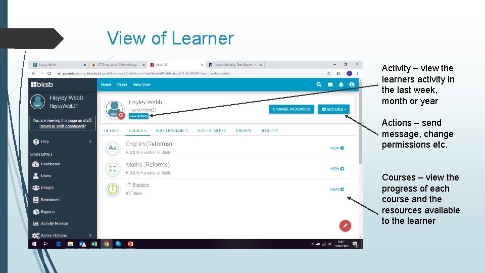 View of Learner Activity – view the learners activity in the last week, month