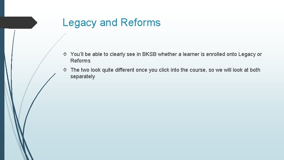 Legacy and Reforms You’ll be able to clearly see in BKSB whether a learner