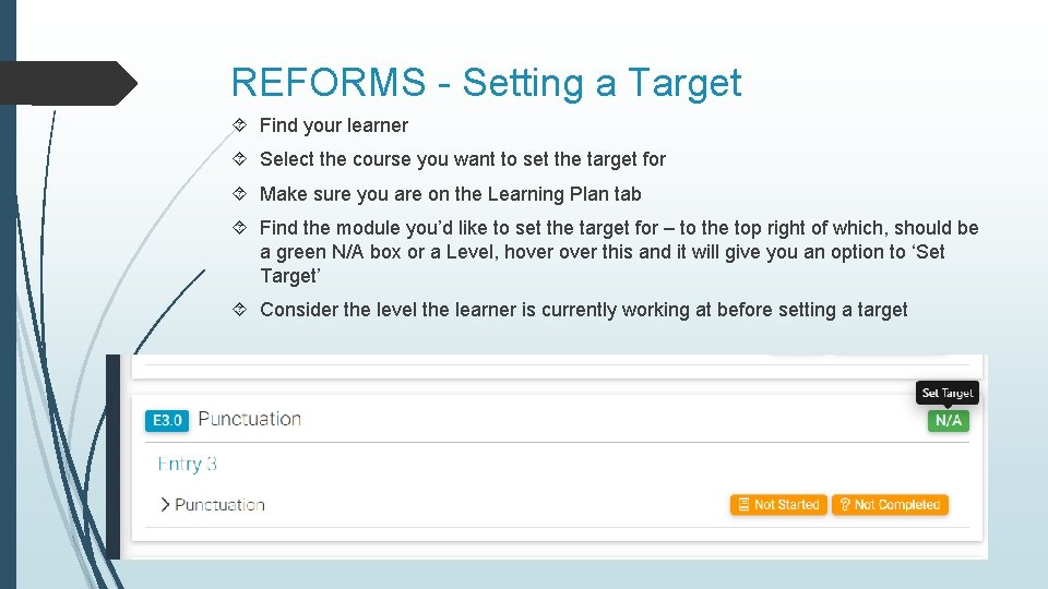 REFORMS - Setting a Target Find your learner Select the course you want to