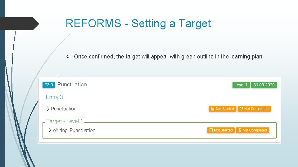 REFORMS - Setting a Target Once confirmed, the target will appear with green outline
