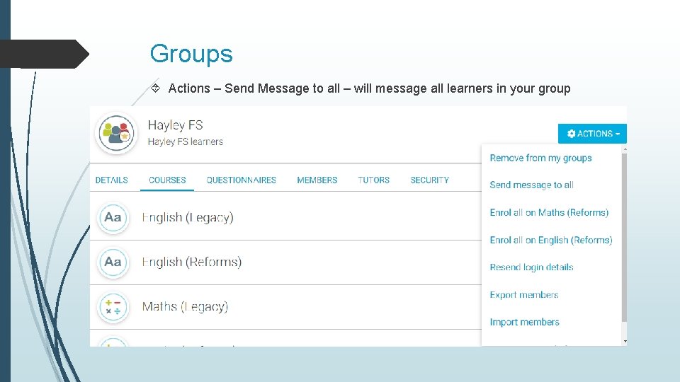 Groups Actions – Send Message to all – will message all learners in your