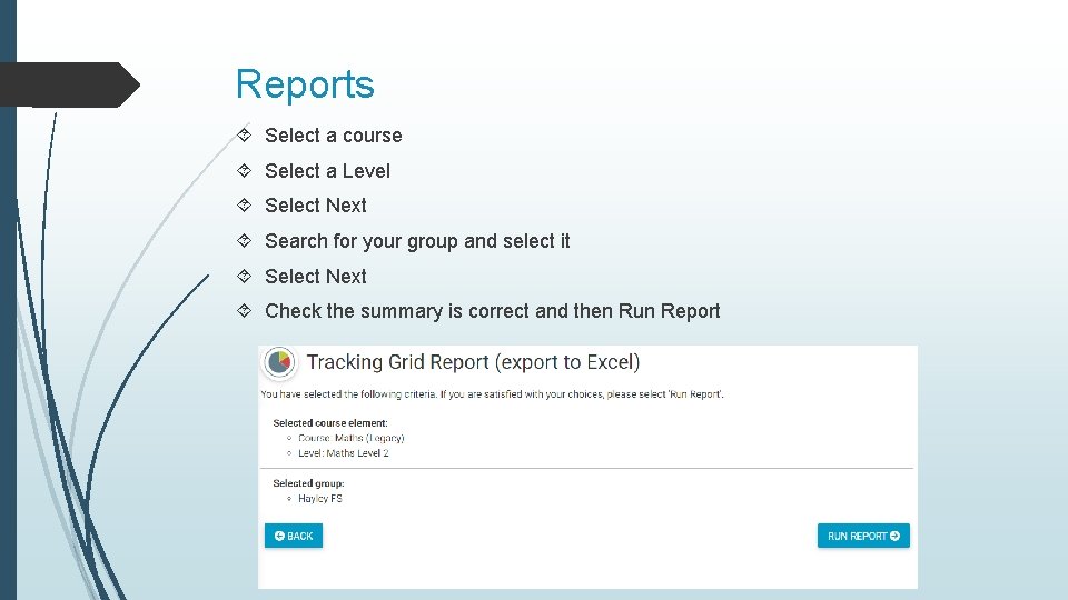 Reports Select a course Select a Level Select Next Search for your group and