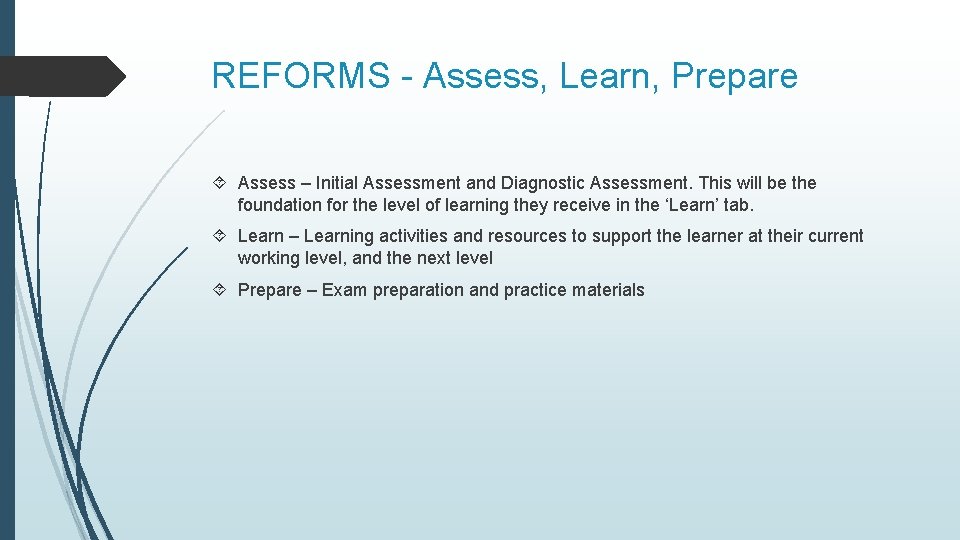 REFORMS - Assess, Learn, Prepare Assess – Initial Assessment and Diagnostic Assessment. This will