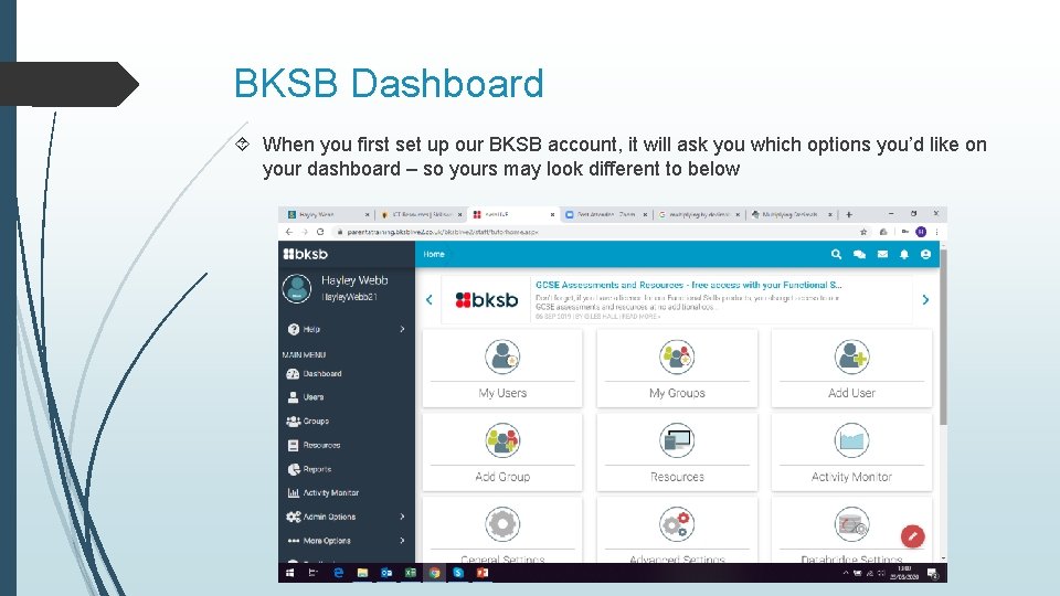 BKSB Dashboard When you first set up our BKSB account, it will ask you
