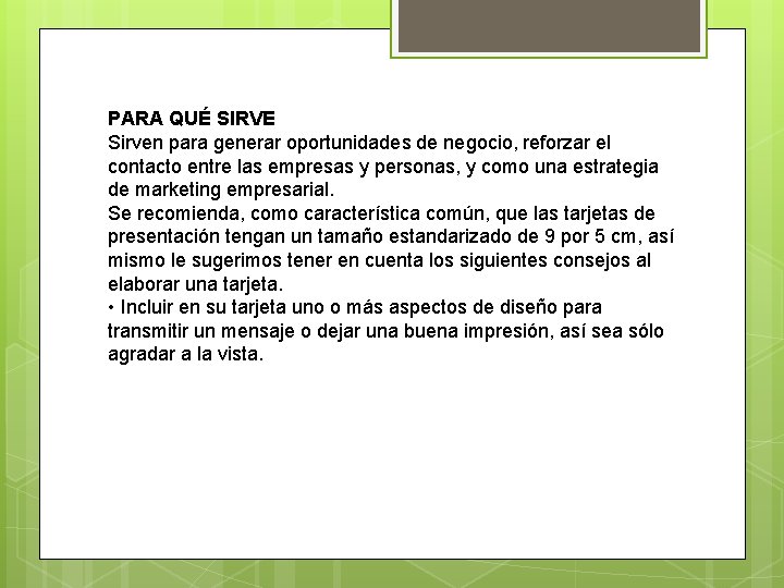 PARA QUÉ SIRVE Sirven para generar oportunidades de negocio, reforzar el contacto entre las