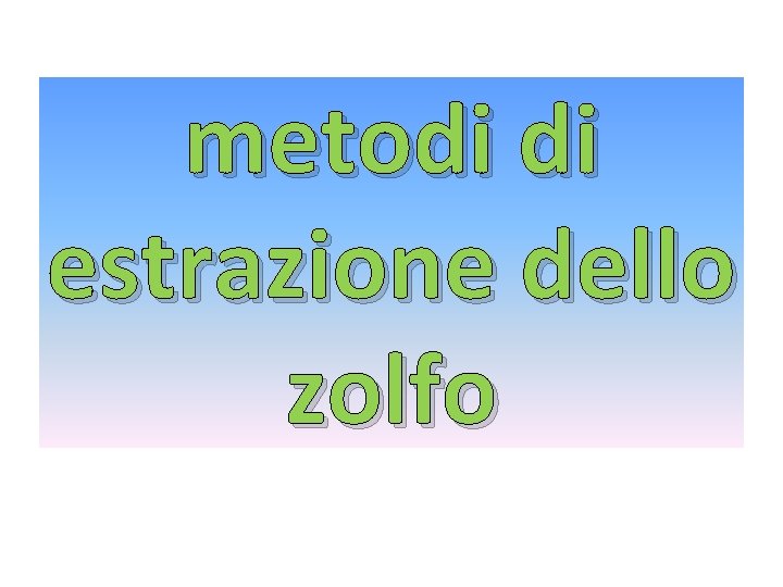 metodi di estrazione dello zolfo 