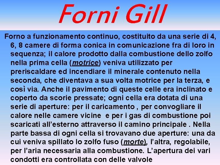 Forni Gill Forno a funzionamento continuo, costituito da una serie di 4, 6, 8