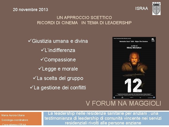 ISRAA 20 novembre 2013 UN APPROCCIO SCETTICO RICORDI DI CINEMA IN TEMA DI LEADERSHIP