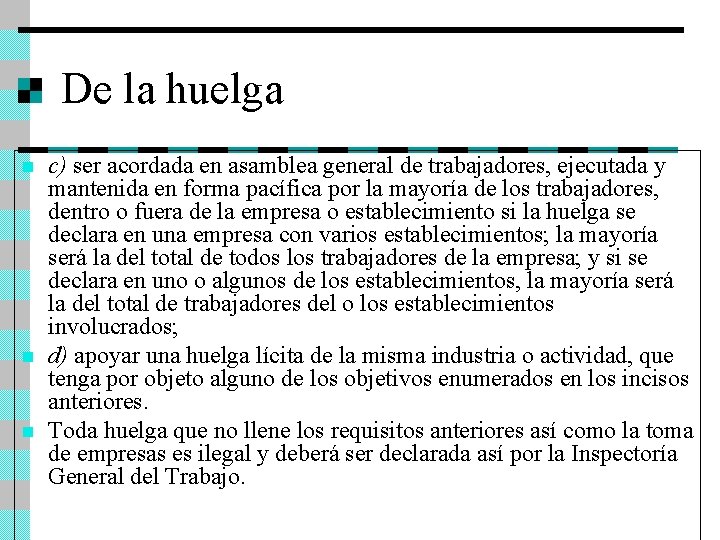 De la huelga n n n c) ser acordada en asamblea general de trabajadores,
