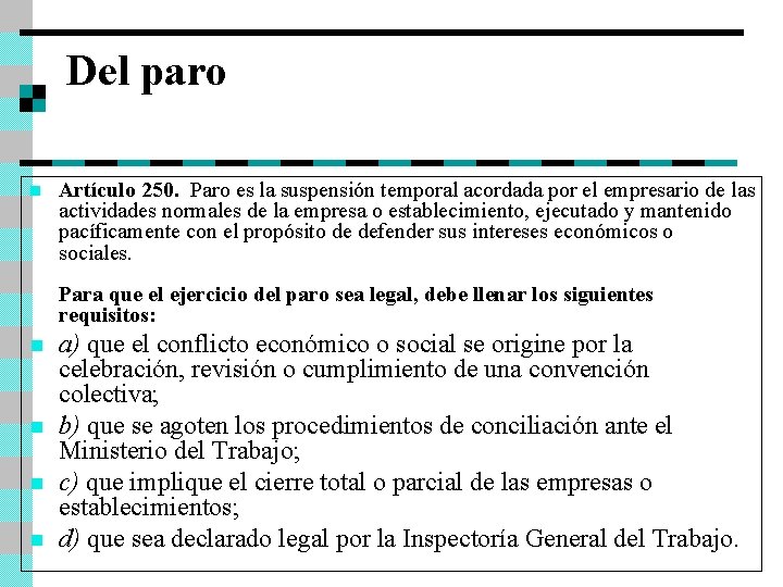 Del paro n Artículo 250. Paro es la suspensión temporal acordada por el empresario