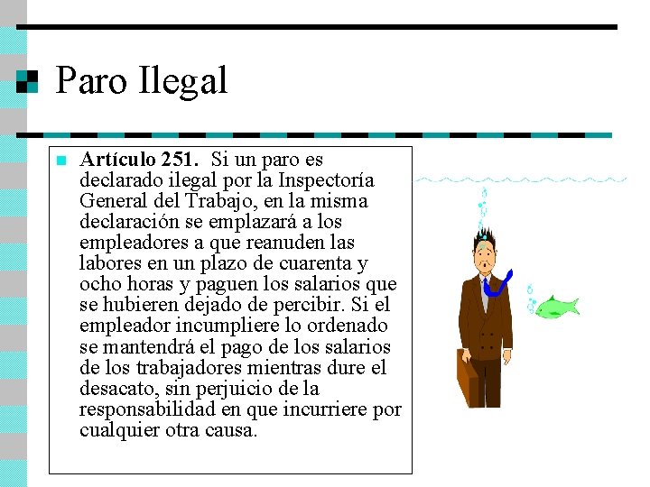 Paro Ilegal n Artículo 251. Si un paro es declarado ilegal por la Inspectoría