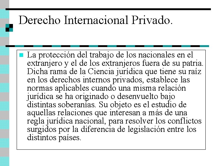 Derecho Internacional Privado. n La protección del trabajo de los nacionales en el extranjero