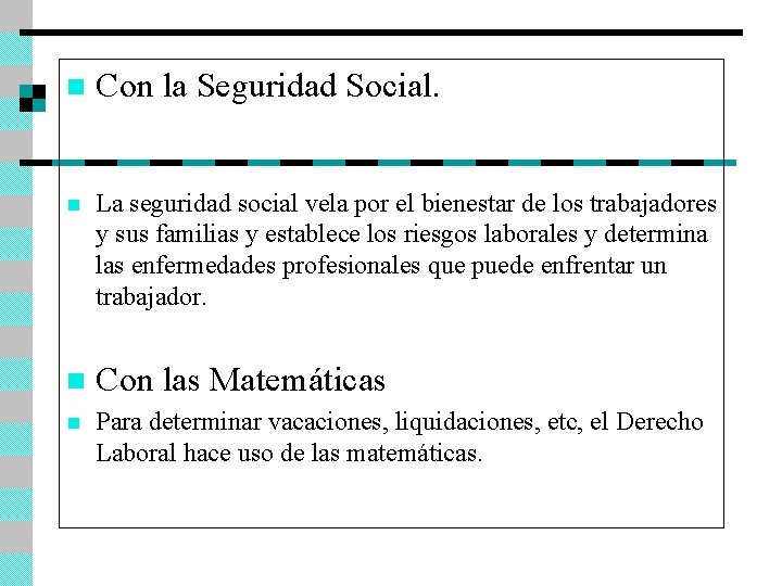 n Con la Seguridad Social. n La seguridad social vela por el bienestar de