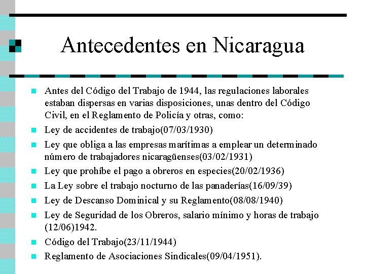 Antecedentes en Nicaragua n n n n n Antes del Código del Trabajo de