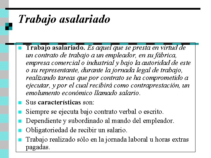 Trabajo asalariado n n n Trabajo asalariado. Es aquel que se presta en virtud