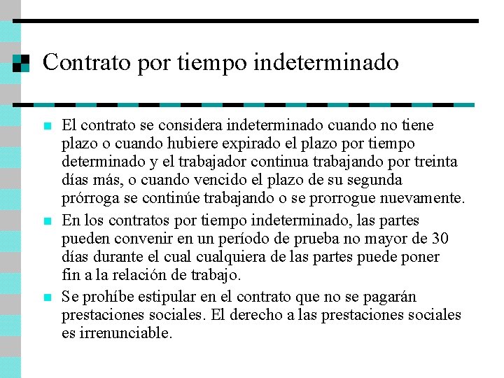 Contrato por tiempo indeterminado n n n El contrato se considera indeterminado cuando no