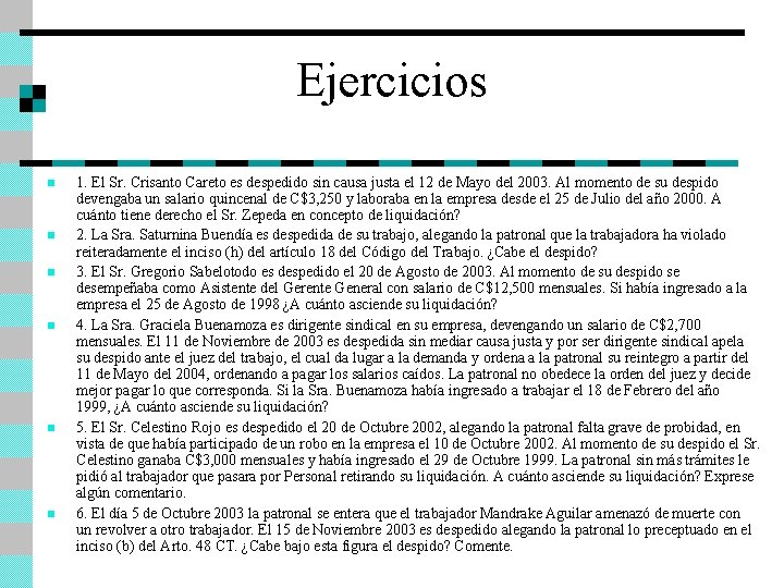 Ejercicios n n n 1. El Sr. Crisanto Careto es despedido sin causa justa