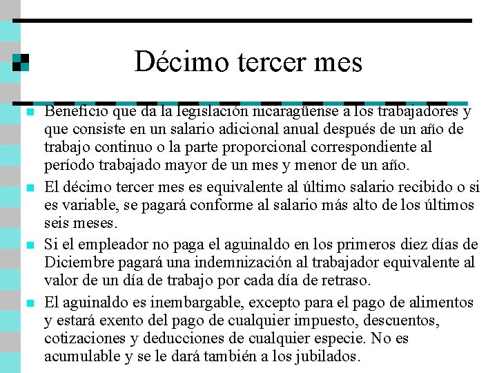 Décimo tercer mes n n Beneficio que da la legislación nicaragüense a los trabajadores