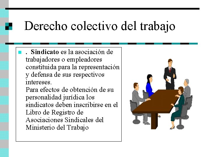 . Derecho colectivo del trabajo n . Sindicato es la asociación de trabajadores o