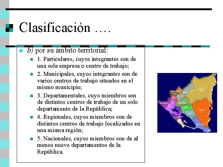 Clasificación …. n b) por su ámbito territorial: n n n 1. Particulares, cuyos