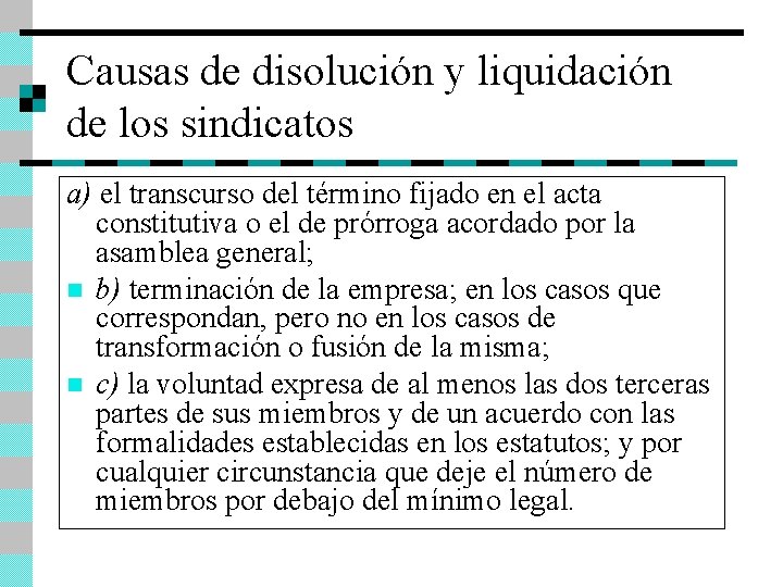 Causas de disolución y liquidación de los sindicatos a) el transcurso del término fijado