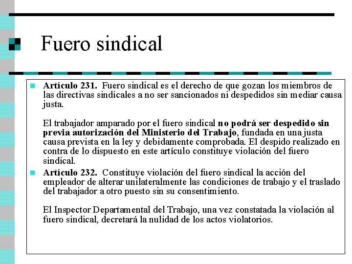 . Fuero sindical n n Artículo 231. Fuero sindical es el derecho de que