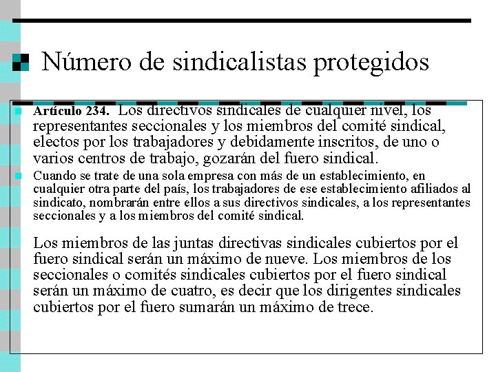 Número de sindicalistas protegidos n Artículo 234. Los directivos sindicales de cualquier nivel, los