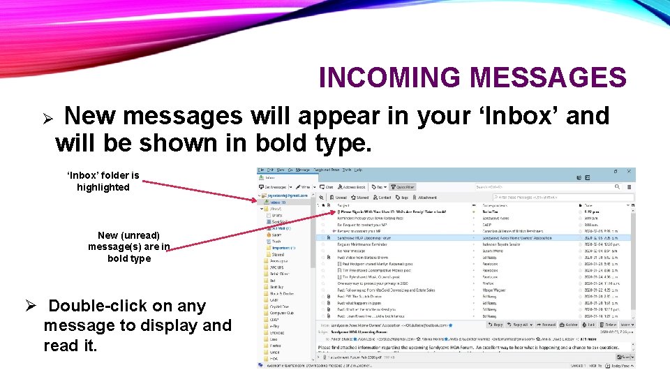 INCOMING MESSAGES Ø New messages will appear in your ‘Inbox’ and will be shown