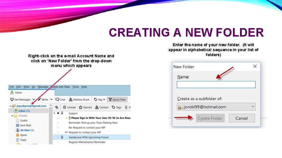 CREATING A NEW FOLDER Right-click on the e-mail Account Name and click on ‘New