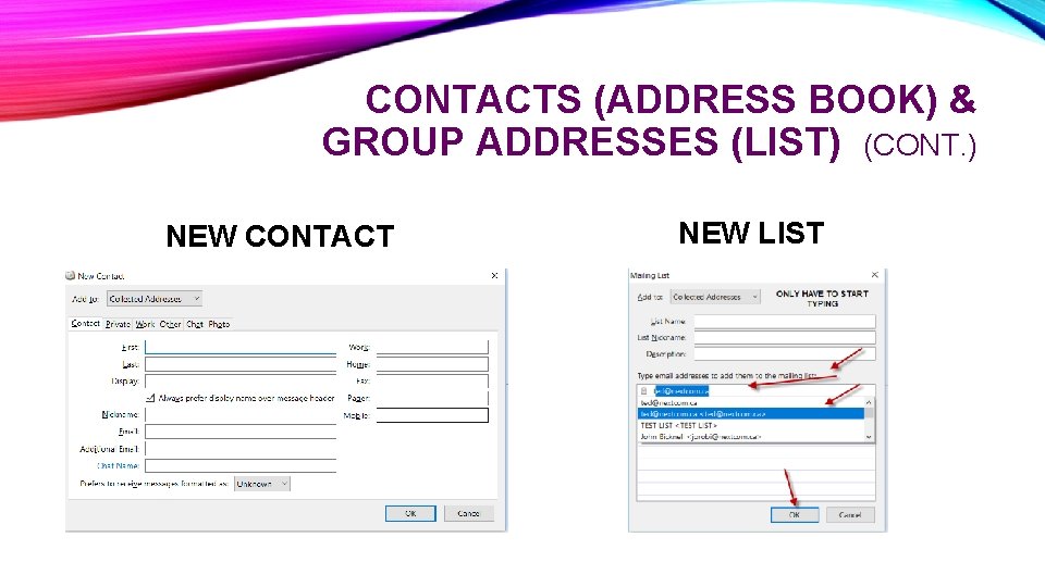 CONTACTS (ADDRESS BOOK) & GROUP ADDRESSES (LIST) (CONT. ) NEW CONTACT NEW LIST 