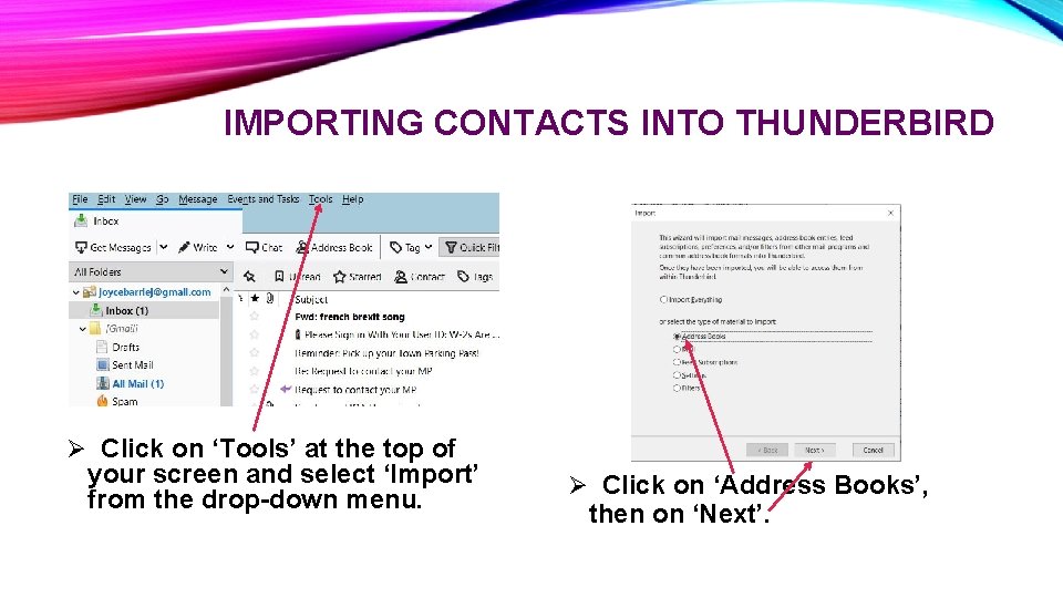 IMPORTING CONTACTS INTO THUNDERBIRD Ø Click on ‘Tools’ at the top of your screen