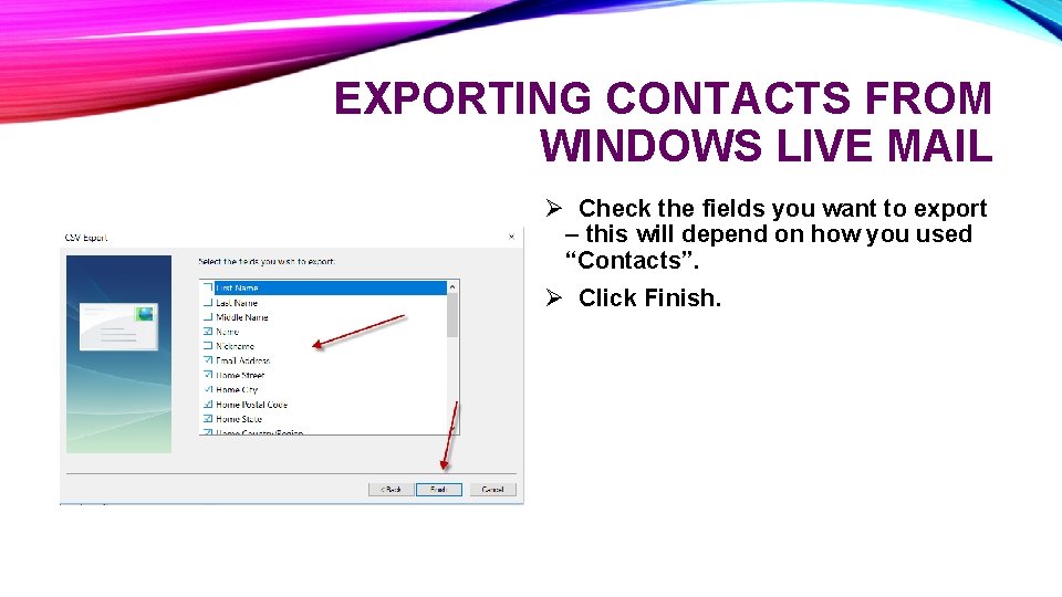 EXPORTING CONTACTS FROM WINDOWS LIVE MAIL Ø Check the fields you want to export