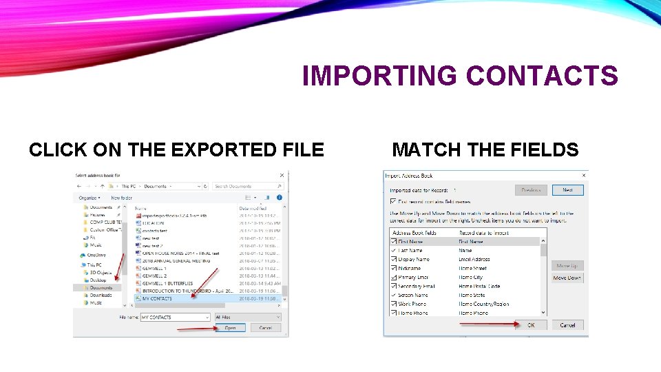 IMPORTING CONTACTS CLICK ON THE EXPORTED FILE MATCH THE FIELDS 